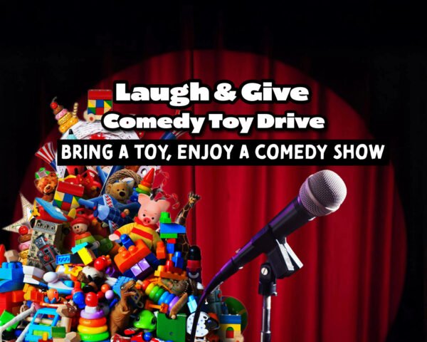 A promotional image for a comedy show toy drive that says bring a toy and enjoy a comedy show. A pile of toys sit in front of a red curtain on a stage with a microphone standing in front.