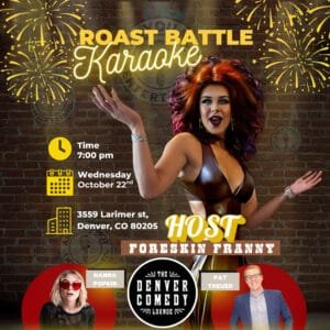 A promotional image for Roast Battle Karaoke. Drag queen Foreskin Franny embraces the front with bright red hair and a leather one piece. It says host above her name. Below her are pictures of comedians Hana Popkin and Pat Treur.