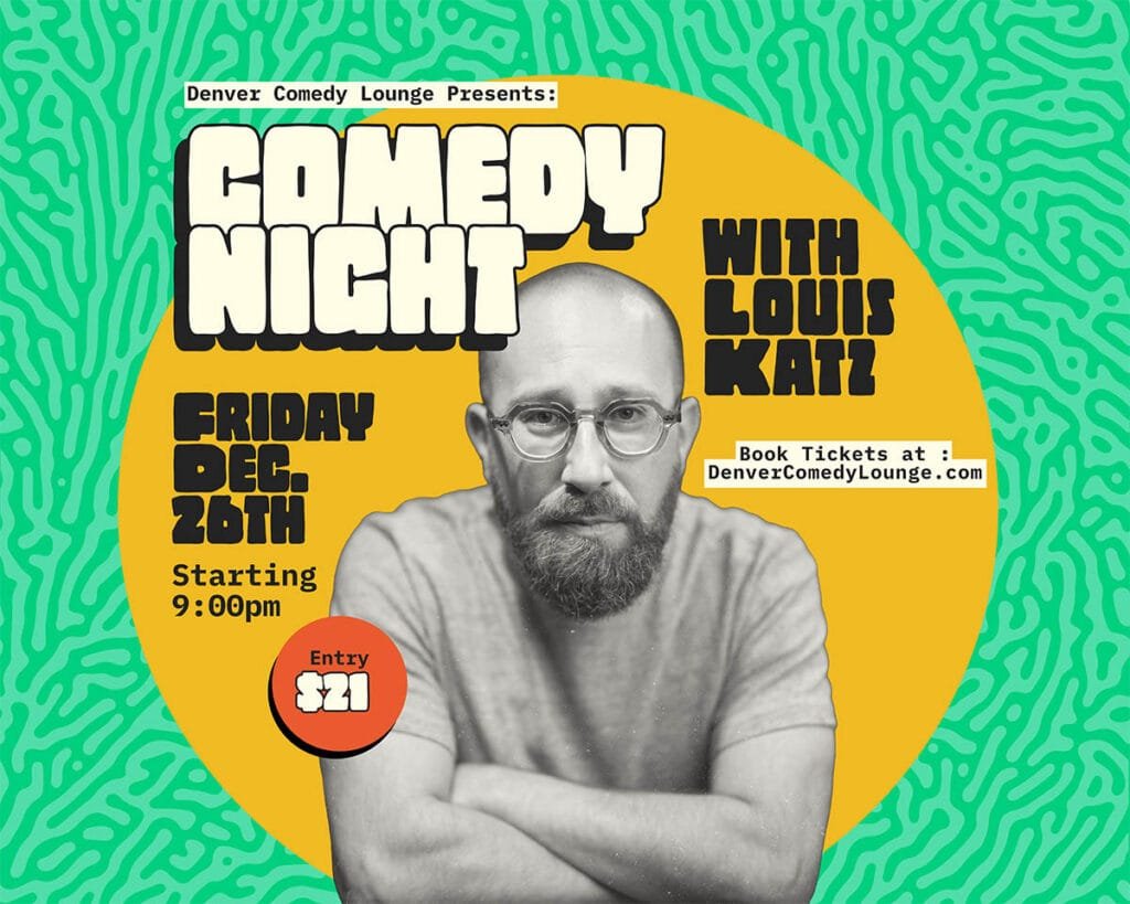 A promo for comedian Louis Katz Live In Denver Comedy Show on December 26th 2025. Louis leans toward us the viewer on his elbows in the middle of the graphic. His photo is in black and white. His head mostly bald and shiny. He has a nicely groomed beard. The background is a bright green pattern.